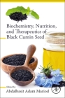 Biochemistry, Nutrition, and Therapeutics of Black Cumin Seed By Abdalbasit Adam Mariod (Editor) Cover Image