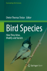 Bird Species: How They Arise, Modify and Vanish (Fascinating Life Sciences) By Dieter Thomas Tietze (Editor) Cover Image