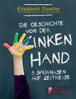 Die Geschichte von der linken Hand. 8 Spürnasen auf Zeitreise By Doetter Elisabeth Cover Image