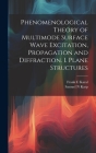 Phenomenological Theory of Multimode Surface Wave Excitation, Propagation and Diffraction. I. Plane Structures By Samuel N. Karp, Frank C. Karal Cover Image
