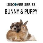 Bunny & Puppy By Xist Publishing Cover Image