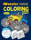 Monster Truck Coloring Book: Monster Truck Coloring Book For Boys And Girls Get Ready To Have Fun And Fill Over 100 Pages, Of BIG Monster Trucks!(B By Fegan Hagen Cover Image