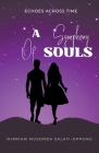 A Symphony of Souls By Mimmie, Mimmie Aka Mirriam Mus Salati-Oppong Cover Image