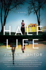 Half Life: A Novel By Jillian Cantor Cover Image