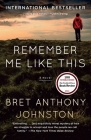 Remember Me Like This: A Novel By Bret Anthony Johnston Cover Image