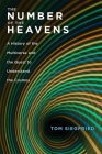 The Number of the Heavens: A History of the Multiverse and the Quest to Understand the Cosmos By Tom Siegfried Cover Image