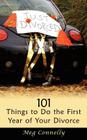 101 Things to Do the First Year of Your Divorce By Meg Connelly Cover Image
