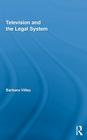 Television and the Legal System (Routledge Studies in Law #4) Cover Image