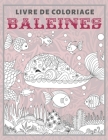 Baleines - Livre de coloriage By Charlie Boyer Cover Image