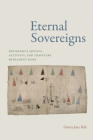 Eternal Sovereigns: Indigenous Artists, Activists, and Travelers Reframing Rome By Gloria Jane Bell Cover Image