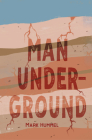 Man, Underground By Mark Hummel Cover Image