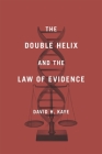 The Double Helix and the Law of Evidence By David H. Kaye Cover Image