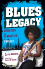 Blues Legacy: Tradition and Innovation in Chicago (Music in American Life) By David Whiteis Cover Image