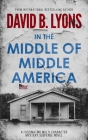 In The Middle of Middle America By David B. Lyons Cover Image