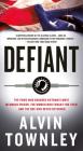 Defiant: The POWs Who Endured Vietnam's Most Infamous Prison By Alvin Townley Cover Image