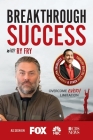 Breakthrough Success with Ry Fry By Ry Fry Cover Image