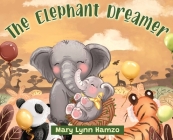 The Elephant Dreamer By Mary Lynn Hamzo Cover Image