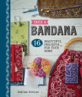 Take a Bandana: 16 Beautiful Projects for Your Home Cover Image