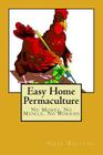 Easy Home Permaculture - No money, No Muscle, No Worries By Gail Billing Cover Image