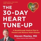 The 30-Day Heart Tune-Up (Revised and Updated) Lib/E: A Breakthrough Medical Plan to Prevent and Reverse Heart Disease Cover Image