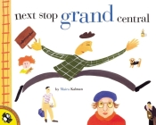 Next Stop Grand Central By Maira Kalman, Maira Kalman (Illustrator) Cover Image