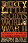 Dirty Little Secrets of World War Ii: Military Information No One Told You... By James F. Dunnigan Cover Image