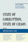 State of Corruption, State of Chaos: The Terror of Political Malfeasance By Michaelene Cox (Editor), Miichaelene D. Cox (Contribution by), Vanda Felbab-Brown (Contribution by) Cover Image