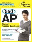 550 AP Biology Practice Questions (College Test Preparation) By The Princeton Review Cover Image