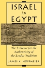 Israel in Egypt: The Evidence for the Authenticity of the Exodus Tradition By James K. Hoffmeier Cover Image