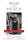 War and Peace Sheen Anthology: A Sheen Anthology By Fulton Sheen Cover Image