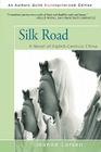 Silk Road: A Novel of Eighth-Century China By Jeanne Larsen Cover Image