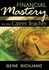 Financial Mastery for the Career Teacher Cover Image
