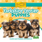 Yorkshire Terrier Puppies (Puppy Pals) Cover Image