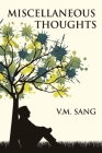 Miscellaneous Thoughts By V. M. Sang Cover Image