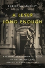 A Lever Long Enough: A History of Columbia's School of Engineering and Applied Science Since 1864 Cover Image