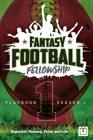 The Fantasy Football Fellowship Playbook (Revised 2021): Season 1 Cover Image