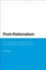 Post-Rationalism: Psychoanalysis, Epistemology, and Marxism in Post-War France (Bloomsbury Studies in Continental Philosophy) By Tom Eyers Cover Image
