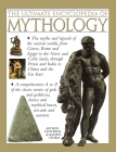 The Ultimate Encyclopedia of Mythology: An A-Z Guide to the Myths and Legends of the Ancient World By Arthur Cotterell, Rachel Storm Cover Image