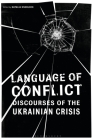 Language of Conflict: Discourses of the Ukrainian Crisis Cover Image