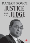 Justice for the Judge By Ranjan Gogoi Cover Image