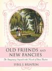 Old Friends and New Fancies: An Imaginary Sequel to the Novels of Jane Austen Cover Image