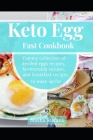 Keto Egg Fast Cookbook: Yummy Collection Of Deviled Eggs Recipes, Farmtotable Recipes, And Breakfast Recipes To Wake Up For By Masha Stefano Cover Image