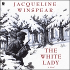 The White Lady By Jacqueline Winspear, Orlagh Cassidy (Read by) Cover Image