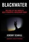 Blackwater: The Rise of the World's Most Powerful Mercenary Army By Jeremy Scahill, Tom Weiner (Read by) Cover Image