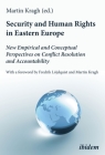 Security and Human Rights in Eastern Europe: New Empirical and Conceptual Perspectives on Conflict Resolution and Accountability  Cover Image