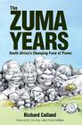 The Zuma Years: South Africa's Changing Face of Power Cover Image