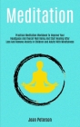 Meditation: Practical Meditation Workbook To Improve Your Headspace And Overall Well Being And Start Healing After Loss And Remove By Jean Peterson Cover Image