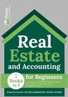 Real Estate and Accounting for Beginners [3 in 1]: The Easy-to-Understand Guide to Invest for a Living + Accounting and Bookkeeping Tips Cover Image