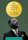 I Have a Dream \ Yo tengo un sueño (Spanish Edition) (The Essential Speeches of Dr. Martin Lut) By Dr. Martin Luther King, Jr., Alexis Romay (Translated by) Cover Image