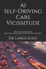 AI Self-Driving Cars Vicissitude: Practical Advances in Artificial Intelligence and Machine Learning Cover Image